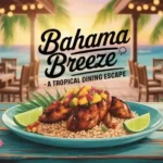 Bahama Breeze Menu A Tropical Dining Escape