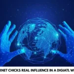 INTERNET CHICKS REAL INFLUENCE IN A DIGIATL WORLD